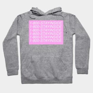 1-800-STAYINSIDE Hoodie